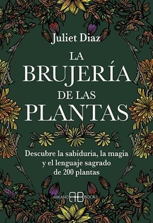 BRUJERÍA DE LAS PLANTAS, LA | 9788417851613 | DIAZ, JULIET