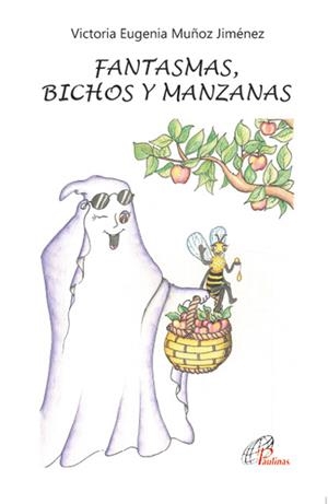 FANTASMAS, BICHOS Y MANZANAS | 9788419408051 | MUÑOZ JIMÉNEZ, VICTORIA EUGENIA