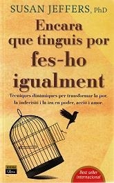 ENCARA QUE TINGUIS POR FES-HO IGUALMENT | 9788412589757 | JEFFERS, SUSAN