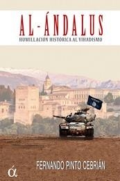 AL-ÁNDALUS. HUMILLACIÓN HISTÓRICA AL YIHADISMO | 9788412396386 | PINTO CEBRIAN, FERNANDO