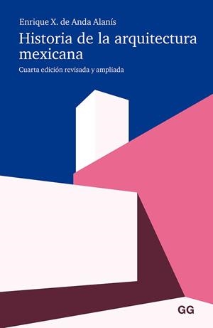 HISTORIA DE LA ARQUITECTURA MEXICANA | 9788425231131 | DE ANDA ALANÍS, ENRIQUE X.