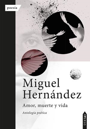 AMOR, MUERTE Y VIDA | 9788412664003 | HERNÁNDEZ, MIGUEL