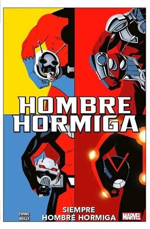 HÉROES MARVEL. HOMBRE HORMIGA : SIEMPRE HOMBRE HORMIGA | 9788411501699 | REILLY, TOM / EWING, AL