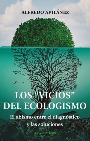 VICIOS DEL ECOLOGISMO, LOS | 9788419200686 | APILÁNEZ PINIELLA, ALFREDO
