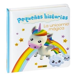 PEQUEÑAS HISTORIAS. LA UNICORNIO MÁGICA | 9788411500067