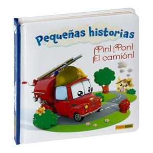 PEQUEÑAS HISTORIAS. ¡PIN! ¡PON! ¡EL CAMIÓN! | 9788411500081