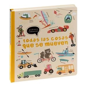 QUIERO CONOCER : TODAS LAS COSAS QUE SE MUEVEN | 9788411019453