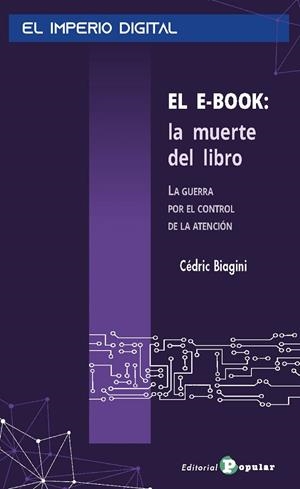 E-BOOK, EL : LA MUERTE DEL LIBRO | 9788478849277 | BIAGINI, CÉDRIC