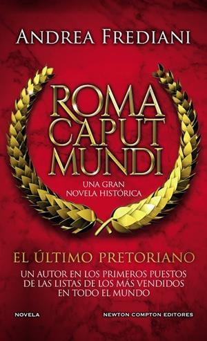 ROMA CAPUT MUNDI 01. EL ÚLTIMO PRETORIANO | 9788412614534 | FREDIANI, ANDREA