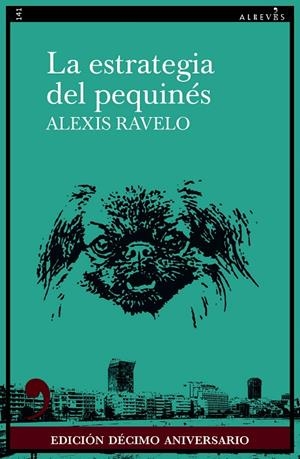ESTRATEGIA DEL PEQUINÉS, LA (EDICIÓN 10º ANIVERSARIO) | 9788418584961 | RAVELO, ALEXIS
