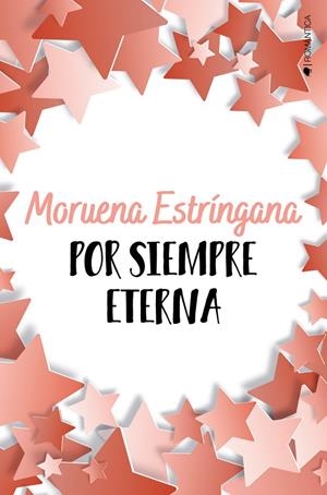 POR SIEMPRE ETERNA (POR SIEMPRE 4) | 9788419147394 | ESTRINGANA, MORUENA