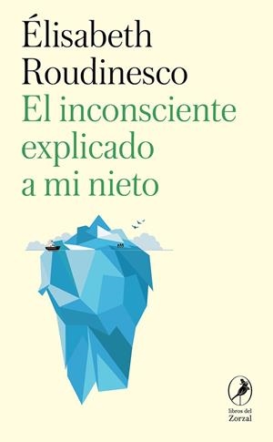 INCONSCIENTE EXPLICADO A MI NIETO, EL | 9788419196910 | ROUDINESCO, ELISABETH