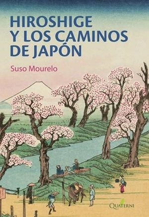 HIROSHIGE Y LOS CAMINOS DE JAPÓN | 9788412477672 | MOURELO, SUSO