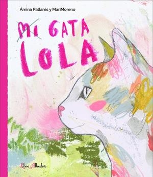 MI GATA LOLA | 9788412567328 | MORENO, MARÍA / PALLARES, ÁMINA