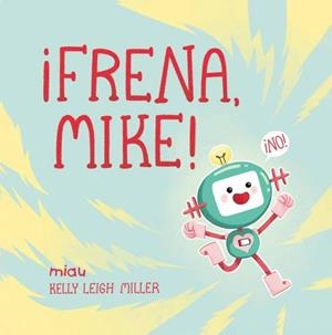 FRENA, MIKE! | 9788418749131 | LEIGH MILLER, KELLY
