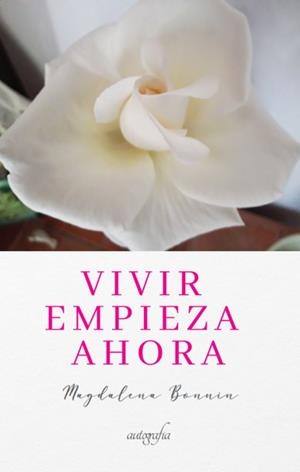 VIVIR EMPIEZA AHORA | 9788419300966 | BONNÍN RIERA, MAGDALENA