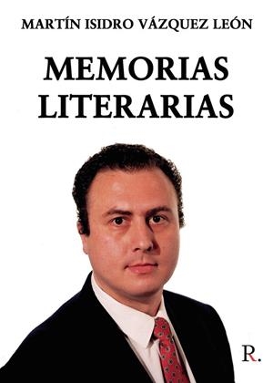 MEMORIAS LITERARIAS | 9788419238290 | VÁZQUEZ LEÓN, MARTÍN ISIDRO