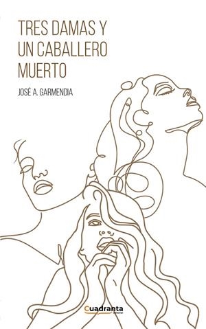 TRES DAMAS Y UN CABALLERO MUERTO | 9788419556134 | GARMENDIA, JOSÉ A.