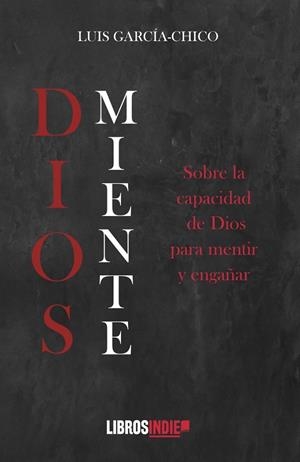 DIOS MIENTE | 9788419671097 | GARCÍA CHICO, LUIS