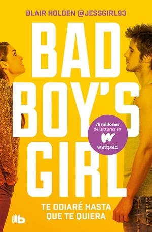 BAD BOY'S GIRL 01. TE ODIARÉ HASTA QUE TE QUIERA | 9788413142845 | HOLDEN, BLAIR