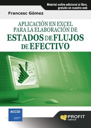 APLICACIÓN EN EXCEL PARA LA ELABORACIÓN DE ESTADOS DE FLUJO DE EFECTIVO | 9788415330684 | GÓMEZ VALLS, FRANCESC