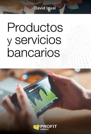 PRODUCTOS Y SERVICIOS BANCARIOS | 9788416904396 | IGUAL MOLINA, DAVID