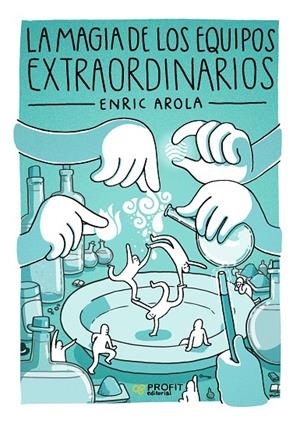 MAGIA DE LOS EQUIPOS EXTRAORDINARIOS, LA | 9788417209339 | AROLA PÉREZ, ENRIC