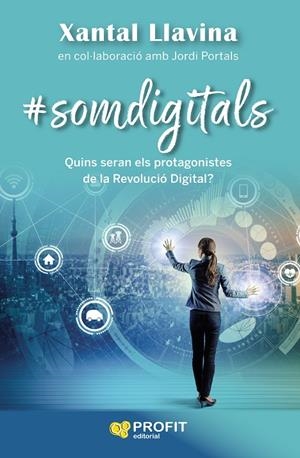 SOMDIGITALS | 9788417942502 | LLAVINA AGUILAR, XANTAL / PORTALS CASANOVAS, JORDI