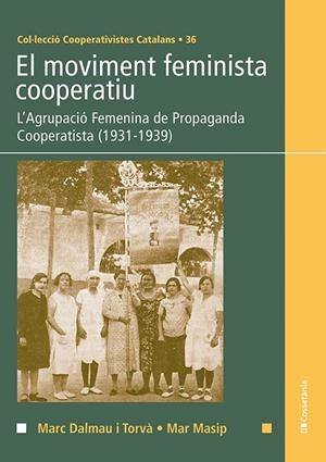 MOVIMENT FEMINISTA COOPERATIU, EL | 9788413561950 | MASIP, MAR / DALMAU I TORVÀ, MARC