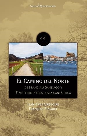 CAMINO DEL NORTE, EL | 9788496754461 | GRÉGOIRE, JEAN-YVES / PINGUET, FRANÇOIS