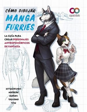 CÓMO DIBUJAR MANGA FURRIES. LA GUÍA PARA CREAR PERSONAJES ANTROPOMÓRFICOS DE FANTASÍA | 9788441547124 | HITSUJIROBO / MADAKAN / MURAKI / YAGIYAMA