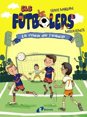 FUTBOLERS 04, ELS. LA ROCA DE L'EQUIP | 9788413492308 | NAHRGANG, FRAUKE