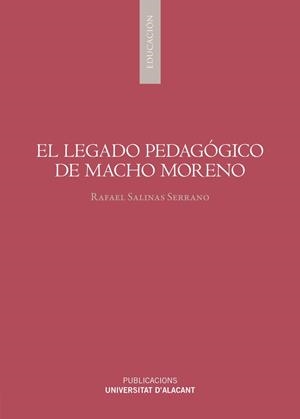 LEGADO PEDAGÓGICO DE MACHO MORENO, EL | 9788497178051 | SALINAS SERRANO, RAFAEL