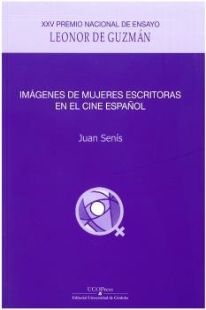 IMÁGENES DE MUJERES ESCRITORAS EN EL CINE ESPAÑOL | 9788499277219 | SENÍS, JUAN