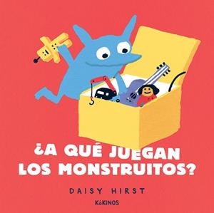 A QUÉ JUEGAN LOS MONSTRUITOS? | 9788417742911 | HIRST, DAISY