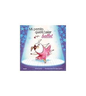 MI PERRITO QUIERE BAILAR BALLET | 9788419499455 | KEMP, ANNA / OGILVIE, SARA