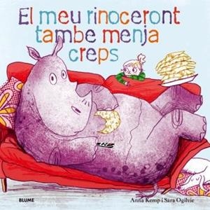 MEU RINOCERONT TAMBÉ MENJA CREPS, EL | 9788419499448 | KEMP, ANNA / OGILVIE, SARA