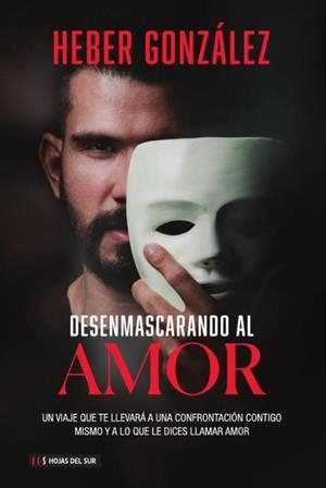 DESENMASCARANDO AL AMOR | 9789878916330 | GONZÁLEZ, HEBER