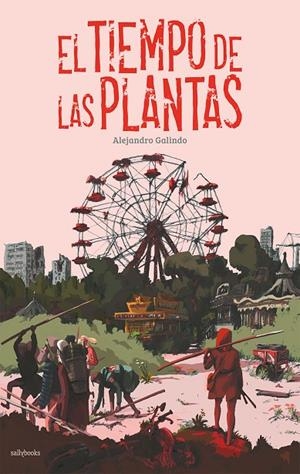 TIEMPO DE LAS PLANTAS, EL | 9788417255565 | GALINDO, ALEJANDRO