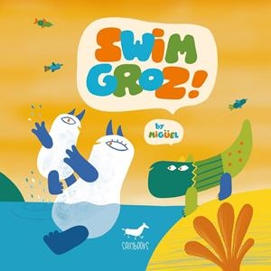 SWIM GROZ! | 9788417255183 | MIGÜEL
