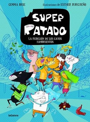 SUPER RATADO 02. LA REBELIÓN DE LOS GATOS HAMBRIENTOS | 9788424672836 | BRIE, GEMMA