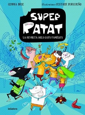 SUPER RATAT 02. LA REVOLTA DELS GATS FAMÈLICS | 9788424672812 | BRIE, GEMMA