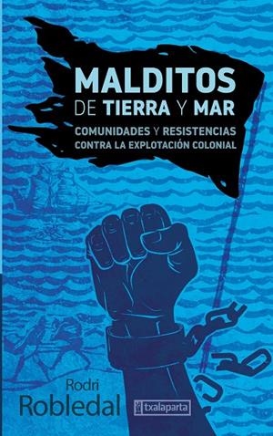 MALDITOS DE TIERRA Y MAR | 9788419319128 | ROBLEDAL, RODRI
