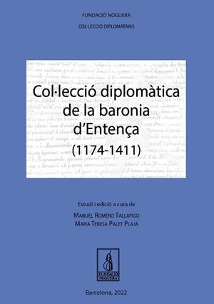 COL·LECCIÓ DIPLOMÀTICA DE LA BARONIA D'ENTENÇA (1174-1411) | 9788413034201 | ROMERO, MANEL / PALET, M. T.