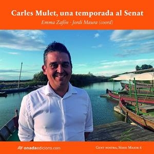 CARLES MULET, UNA TEMPORADA AL SENAT | 9788419606020 | ZAFÓN, EMMA
