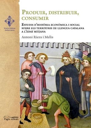 PRODUIR, DISTRIBUIR, CONSUMIR | 9788413034218 | RIERA MELIS, ANTONI