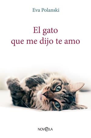 GATO QUE ME DIJO TE AMO, EL | 9788413845197 | POLANSKI, EVA