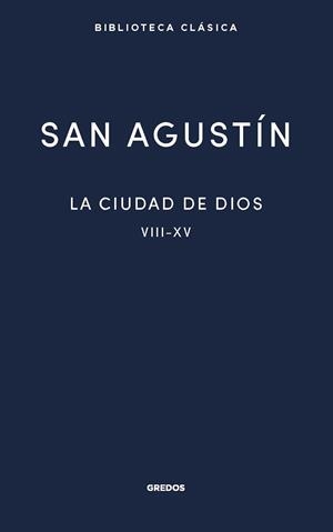 CIUDAD DE DIOS II, LA. LIBROS VIII - XV | 9788424939564 | SAN AGUSTÍN