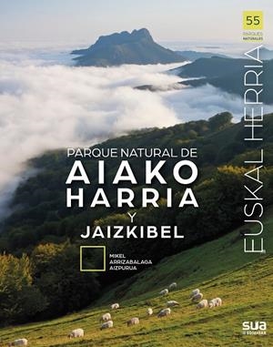 EUSKAL HERRIA 55. PARQUE NATURAL DE AIAKO HARRIA Y JAIZKIBEL | 9788482168388 | ARRIZABALAGA AIZPURUA, MIKEL