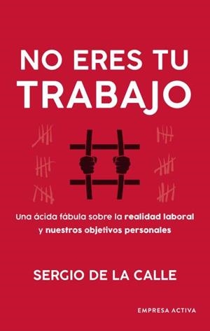 NO ERES TU TRABAJO | 9788416997749 | DE LA CALLE ASENSIO, SERGIO